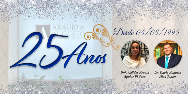 25 anos – Araujo & Augusto Advogados e Associados 25 anos - Araujo & Augusto Advogados e Associados
