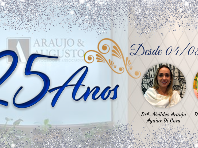 25 anos – Araujo & Augusto Advogados e Associados 25 anos - Araujo & Augusto Advogados e Associados